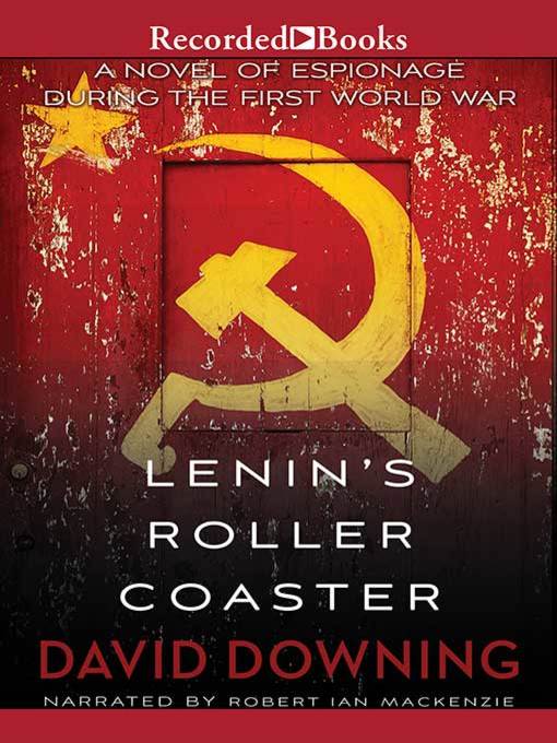 Title details for Lenin's Roller Coaster by David Downing - Available